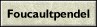 Foucaultpendel